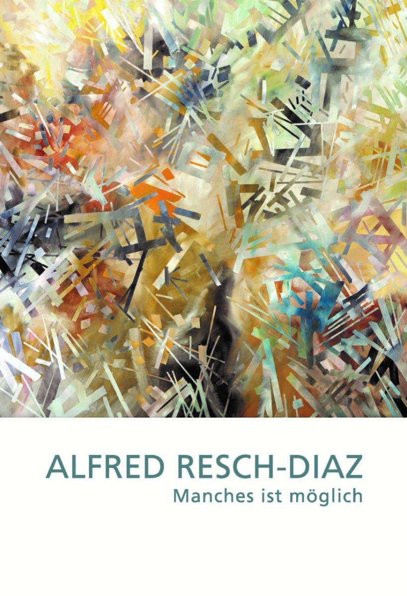 ERÖFFNUNG DER AUSSTELLUNG “Manches ist möglich” von ALFRED RESCH-DIAZ